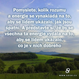 Pomyslete, kolik rozumu a energie se vynakládá…