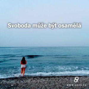 Svoboda může být osamělá