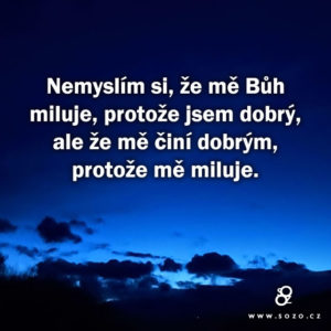 Nemyslím si, že mě Bůh miluje...